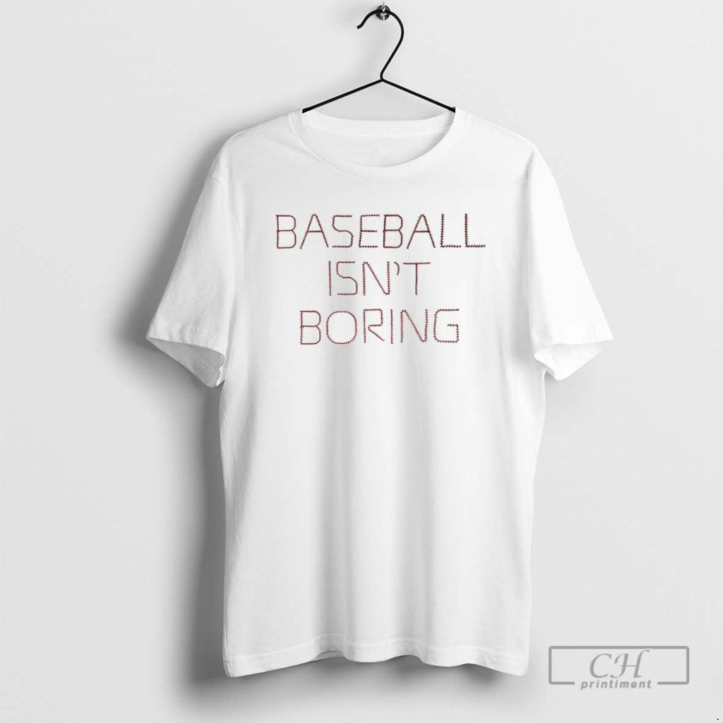 Baseball Isnt Boring T Shirts Unisex T-shirt, Sweatshirt, Hoodie, Long Sleeve Tee - T-Shirt, Sweatshirt, Hoodie