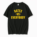 Bates Vs Everybody Tshirts Sweater Hoodie Jpg Unisex T-shirt, Sweatshirt, Hoodie, Long Sleeve Tee - T-Shirt, Sweatshirt, Hoodie