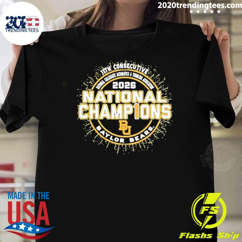 Baylorbears 2026 11th Consecutive Ncata National Champions Shirt Unisex T-shirt, Sweatshirt, Hoodie, Long Sleeve Tee - T-Shirt, Sweatshirt, Hoodie