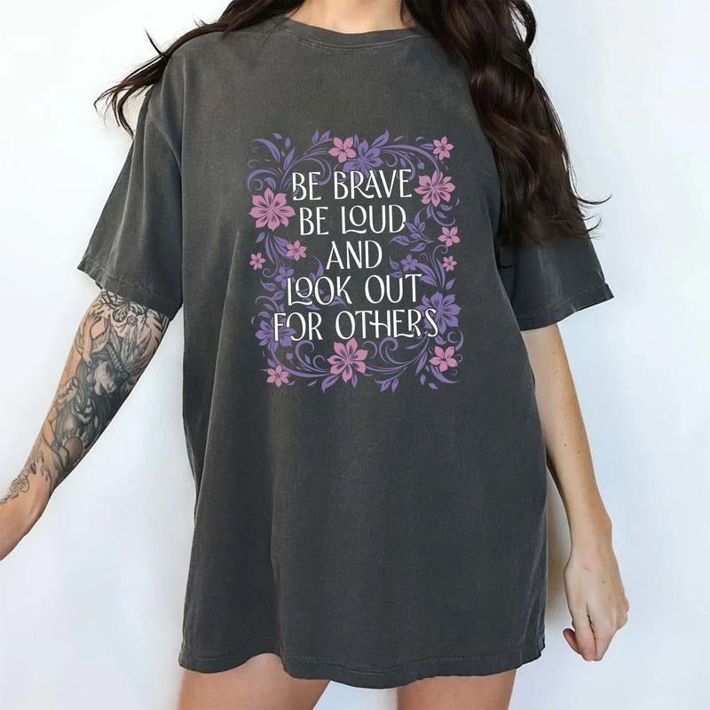 Be Brave Be Loud Out Others Comfort Colors Shirt Feminine Energy Nolite Te Bastardes Carborundorum Outfits Inspirational Shirt T-Shirts, Hoodie, Sweatshirt - T-Shirt, Sweatshirt, Hoodie