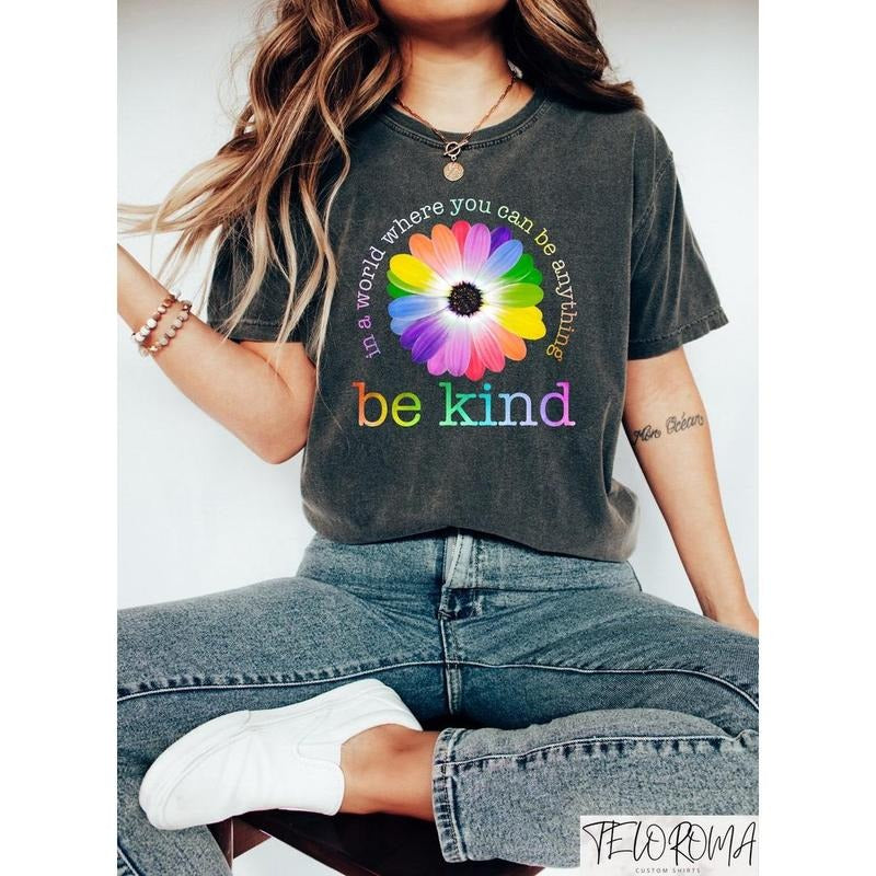 Be Kind World Where You Can Be Anything Shirt LGBTQ Shirt Pride Month Shirt Equal Rights Lesbian Shirt Pride Parade Shirts T-Shirts, Hoodie, Sweatshirt - T-Shirt, Sweatshirt, Hoodie