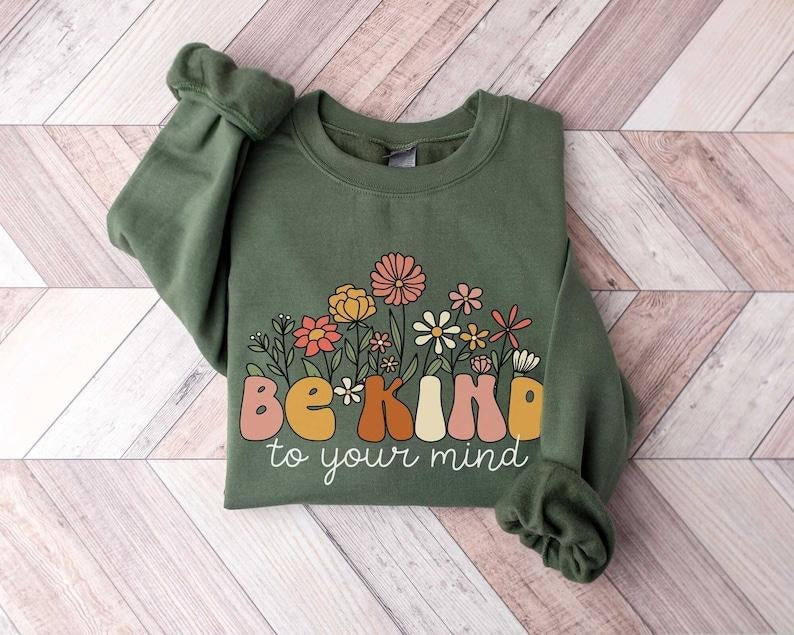 Be Kind Your Mind Mental Health Self Growth Positive Therapy Mental Illness ; Cotton Menswear T-Shirts, Hoodie, Sweatshirt - T-Shirt, Sweatshirt, Hoodie