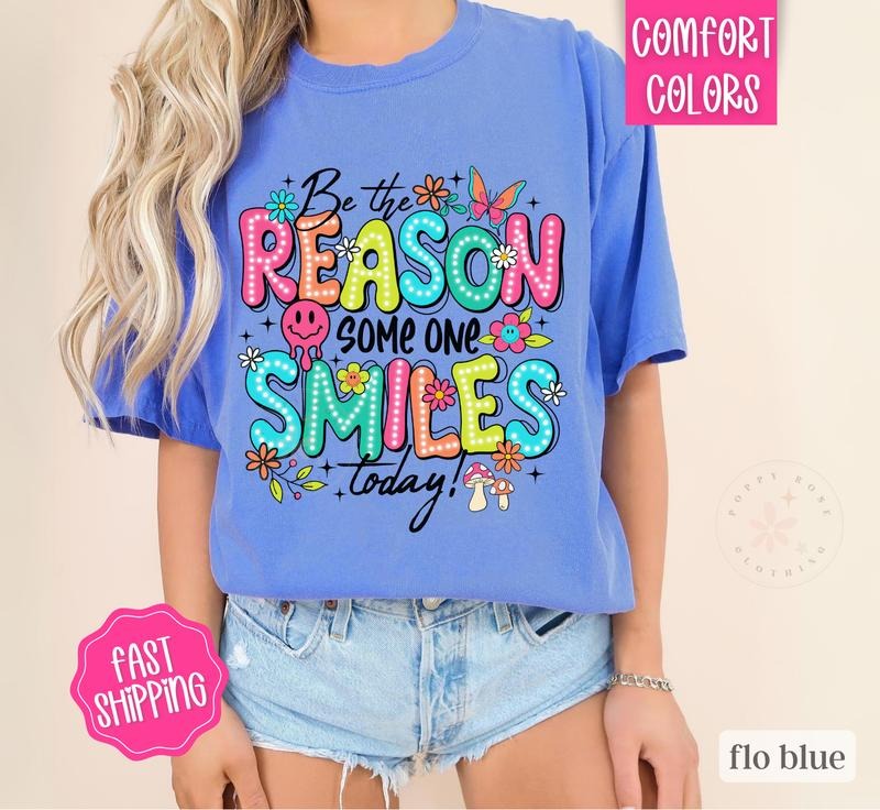 Be Reason Someone Smiles Shirt Comfort Colors Inspiration Shirt Mental Heatlth T-Shirts, Hoodie, Sweatshirt - T-Shirt, Sweatshirt, Hoodie