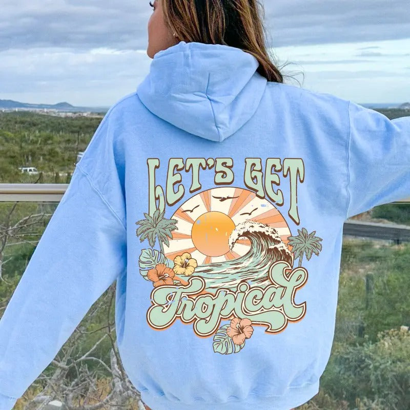 Beach Let'S Get Tropical Cotton Casual Sunset Beach Womenswear Polyester T-Shirts, Hoodie, Sweatshirt - T-Shirt, Sweatshirt, Hoodie