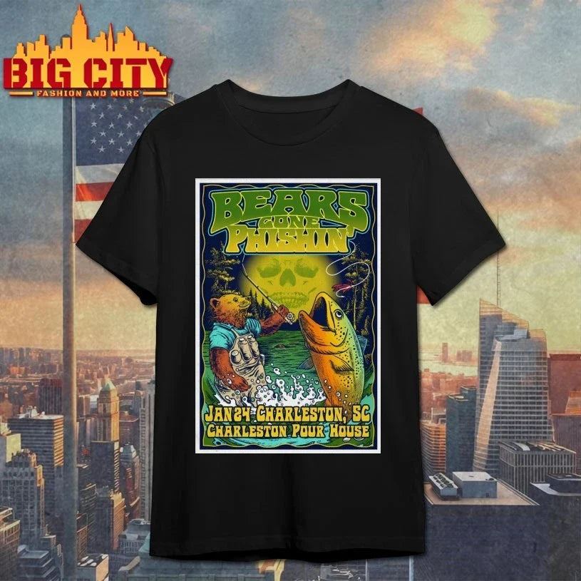 Bears Gone Phishin’ Jan 24 2026 Charleston Pour House In Charleston SC Poster shirt Unisex T-shirt, Sweatshirt, Hoodie, Long Sleeve Tee - T-Shirt, Sweatshirt, Hoodie