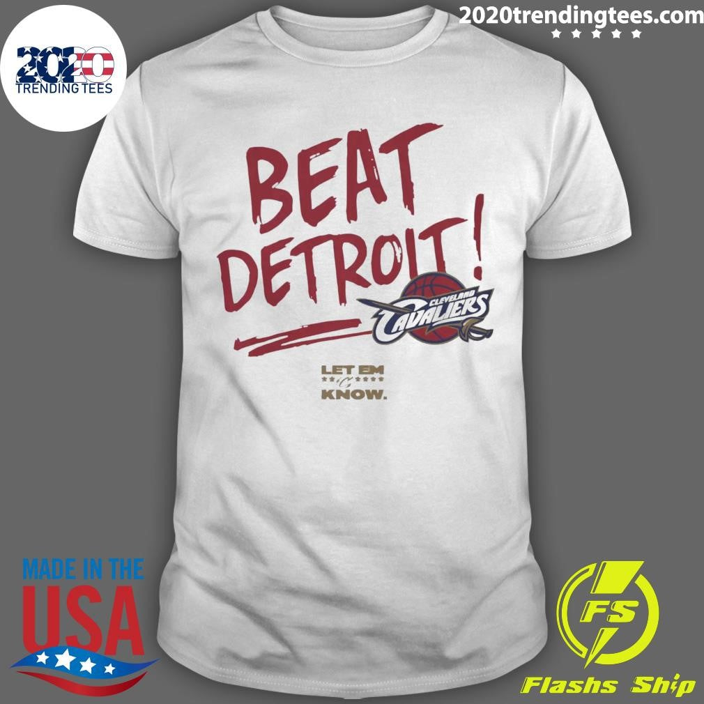 Beat Detroit Cleveland Cavaliers Let Em Know Signature Shirt Unisex T-shirt, Sweatshirt, Hoodie, Long Sleeve Tee - T-Shirt, Sweatshirt, Hoodie