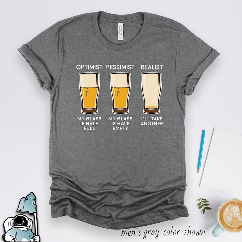 Beer Shirts Beer Beer Drinker Optimist Realist Shirt Funny Homebrewer Brewery T-Shirts, Hoodie, Sweatshirt - T-Shirt, Sweatshirt, Hoodie