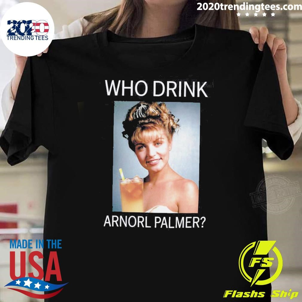 Beer Who Drink Arnorl Palmer Shirt Unisex T-shirt, Sweatshirt, Hoodie, Long Sleeve Tee - T-Shirt, Sweatshirt, Hoodie