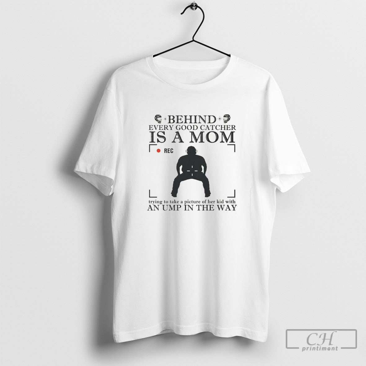 Behind Every Good Catcher Is A Mom Trying To Take A Picture Of Her Kid Unisex T-shirt, Sweatshirt, Hoodie, Long Sleeve Tee - T-Shirt, Sweatshirt, Hoodie