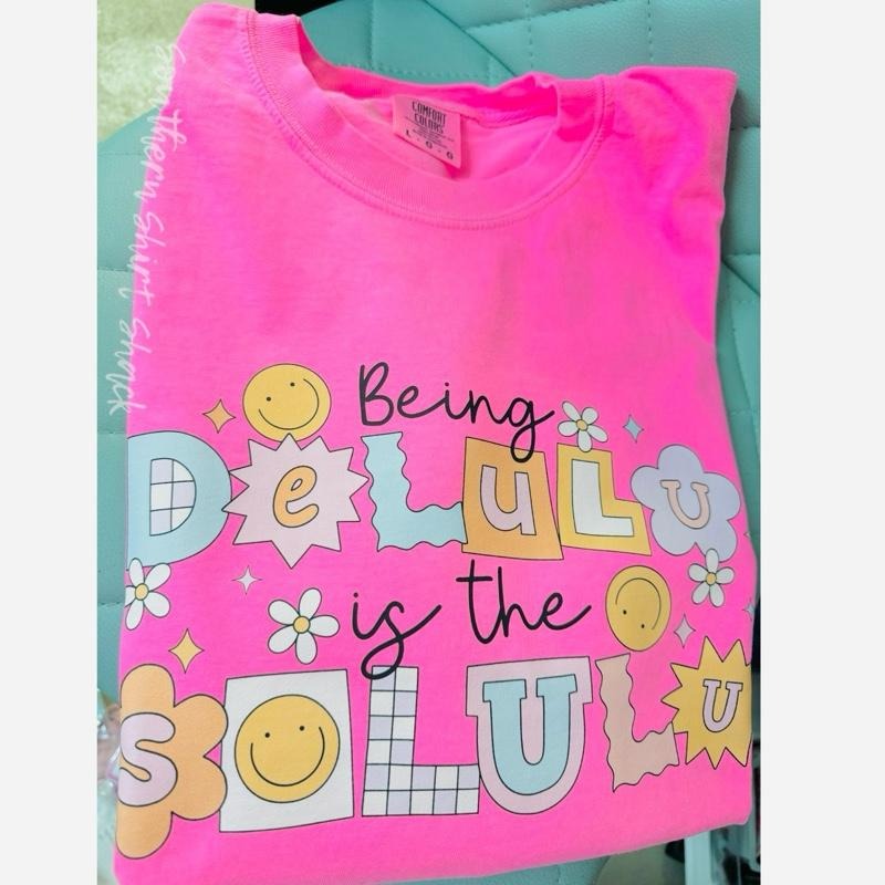 Being Delulu Is Solulu Neon Pink Comfort Colors Funny Preppy T-Shirts, Hoodie, Sweatshirt - T-Shirt, Sweatshirt, Hoodie