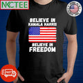 Believe in Kamala Harris Flag of the United States Believe in Freedom shirt Unisex T-shirt, Sweatshirt, Hoodie, Long Sleeve Tee - T-Shirt, Sweatshirt, Hoodie