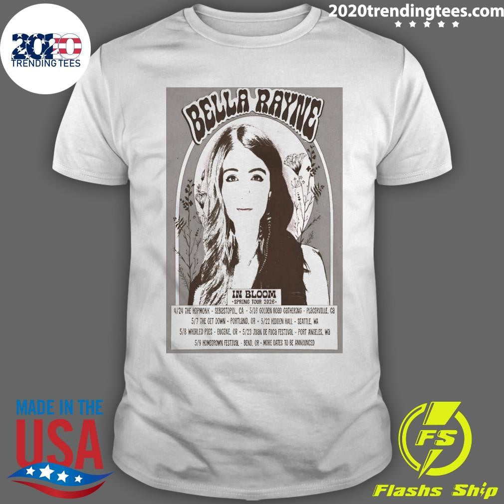 Bella Rayne In Bloom 2026 Spring Shows Shirt Unisex T-shirt, Sweatshirt, Hoodie, Long Sleeve Tee - T-Shirt, Sweatshirt, Hoodie