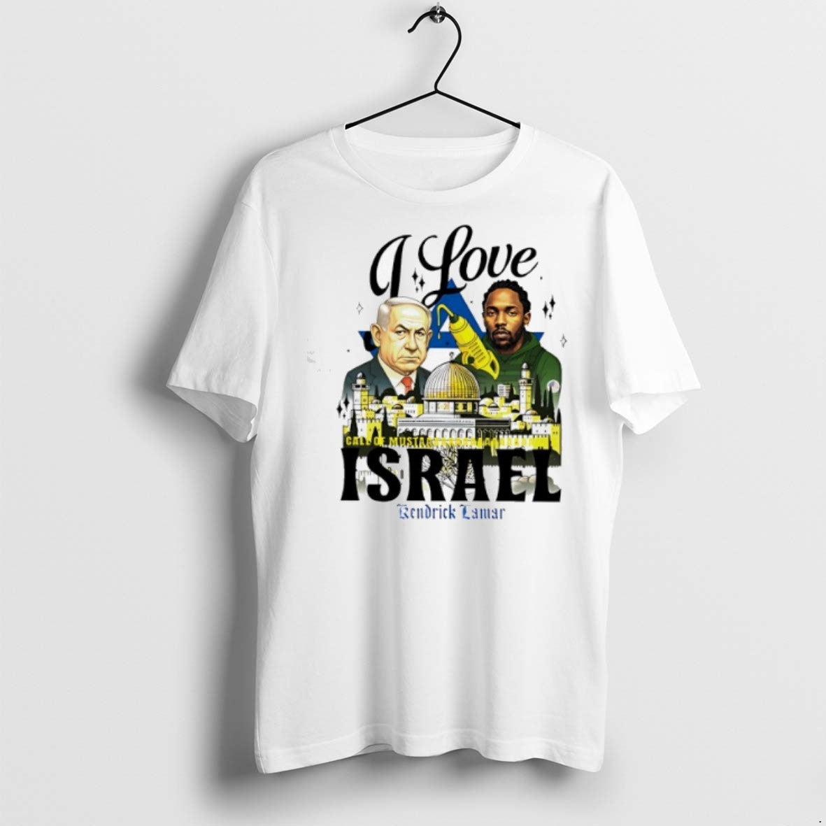 Benjamin Netanyahu X Kendrick Lamar I Love Call Of Mustar Israel T Shirts Unisex T-shirt, Sweatshirt, Hoodie, Long Sleeve Tee - T-Shirt, Sweatshirt, Hoodie