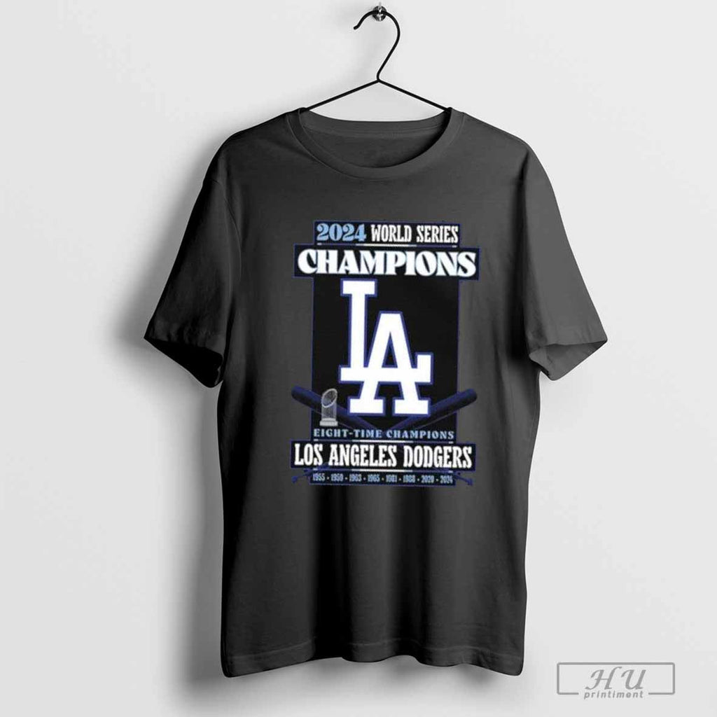 Best 2024 World Series Champions Los Angeles Dodgers Eight Time Champions 1955 1959 1963 1965 1981 1988 2020 2024 - T-Shirt, Sweatshirt, Hoodie