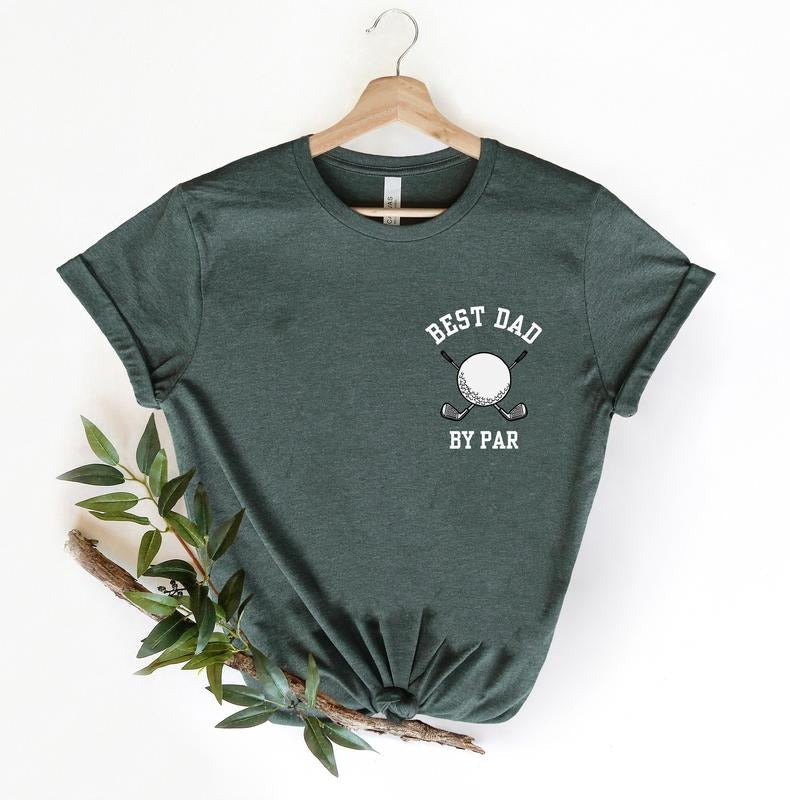 Best Dad Par Best Dad Shirt Dad Shirts Funny Golf Dad Shirt Funny Shirt Golf Dad Shirt Golf Shirt T-Shirts, Hoodie, Sweatshirt - T-Shirt, Sweatshirt, Hoodie