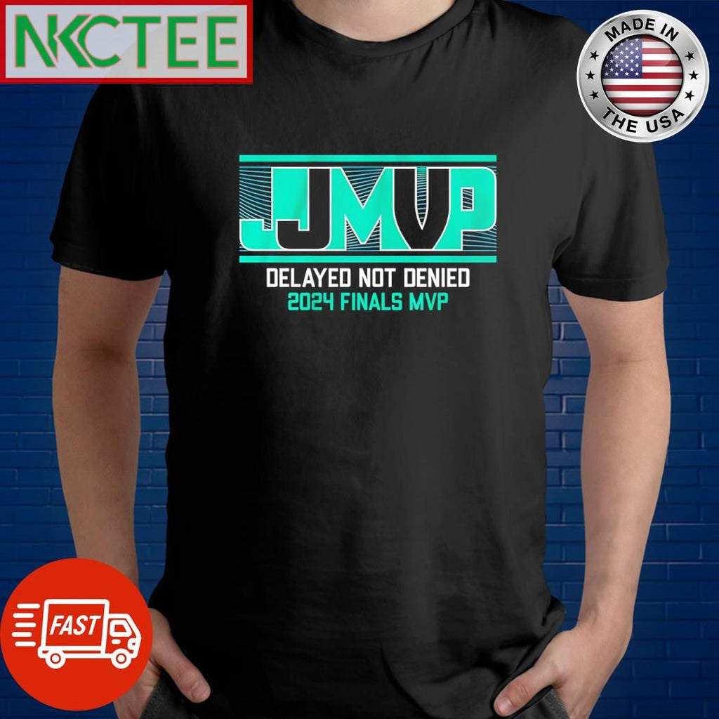 Best Delayed Not Denied 2024 Finals MVP shirt Unisex T-shirt, Sweatshirt, Hoodie, Long Sleeve Tee - T-Shirt, Sweatshirt, Hoodie