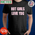 Best Hot Girls Love Ydg text shirt Unisex T-shirt, Sweatshirt, Hoodie, Long Sleeve Tee - T-Shirt, Sweatshirt, Hoodie