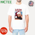 Best I’ll Be Home for Christmas 1998 shirt Unisex T-shirt, Sweatshirt, Hoodie, Long Sleeve Tee - T-Shirt, Sweatshirt, Hoodie