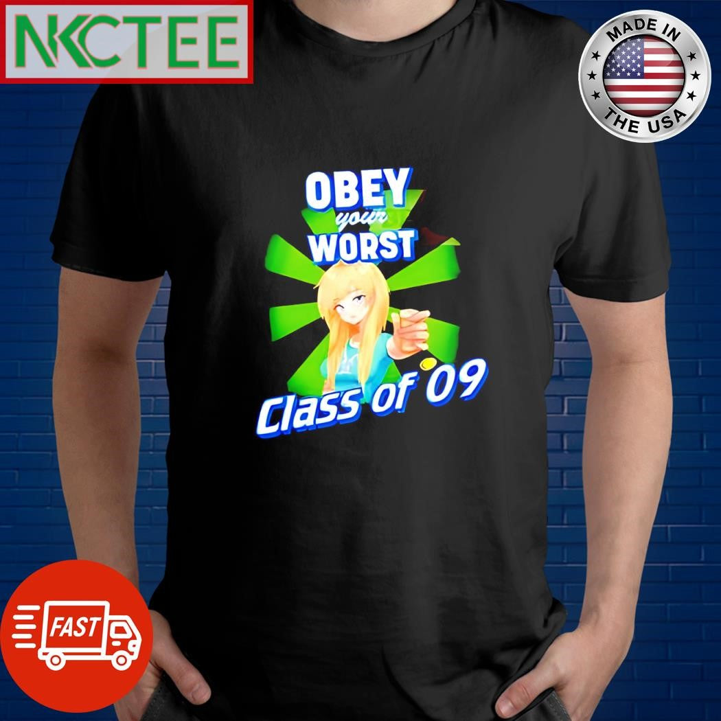 Best Obey your worst class of 09 shirt Unisex T-shirt, Sweatshirt, Hoodie, Long Sleeve Tee - T-Shirt, Sweatshirt, Hoodie