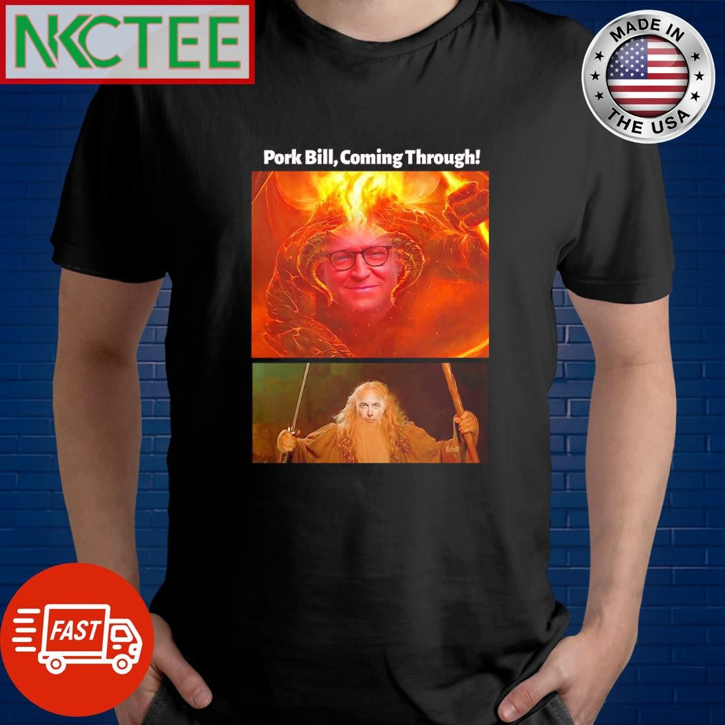 Best Pork Bill Coming Through shirt Unisex T-shirt, Sweatshirt, Hoodie, Long Sleeve Tee - T-Shirt, Sweatshirt, Hoodie