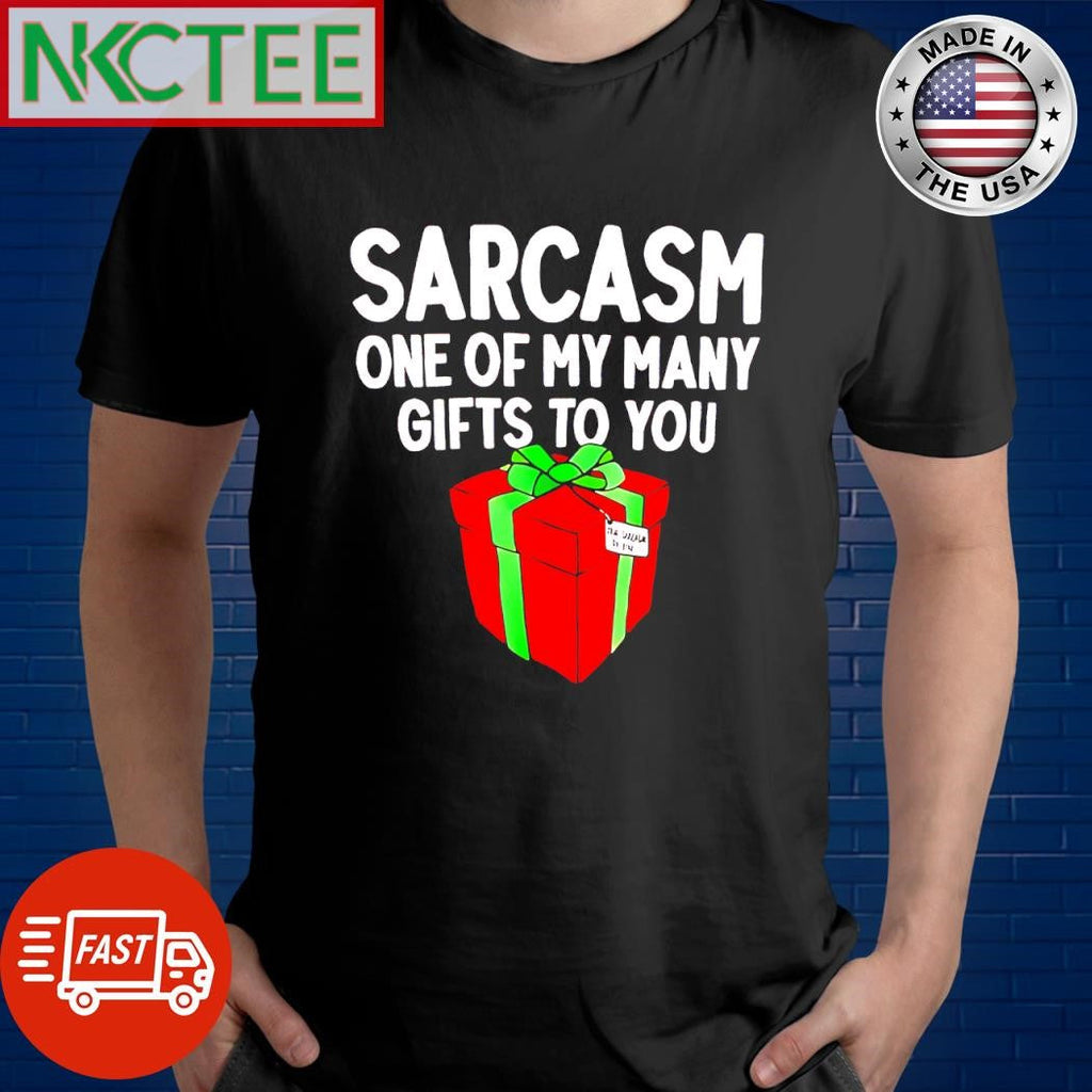 Best Sarcasm One Of My Many Gifts To You gift shirt Unisex T-shirt, Sweatshirt, Hoodie, Long Sleeve Tee - T-Shirt, Sweatshirt, Hoodie