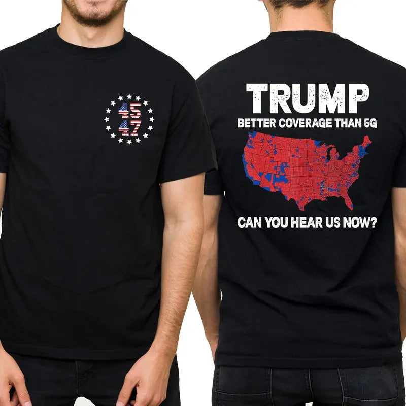 Better Coverage Than 5G Trummp Shirt 2 Sided 45 47 MAGA 2024 President Trum Republican Truump Won Tops Patriotic Menswear T-Shirts, Hoodie, Sweatshirt - T-Shirt, Sweatshirt, Hoodie