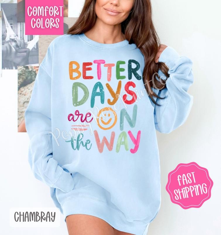 Better Days Comfort Colors Motivational Girly T-Shirts, Hoodie, Sweatshirt - T-Shirt, Sweatshirt, Hoodie