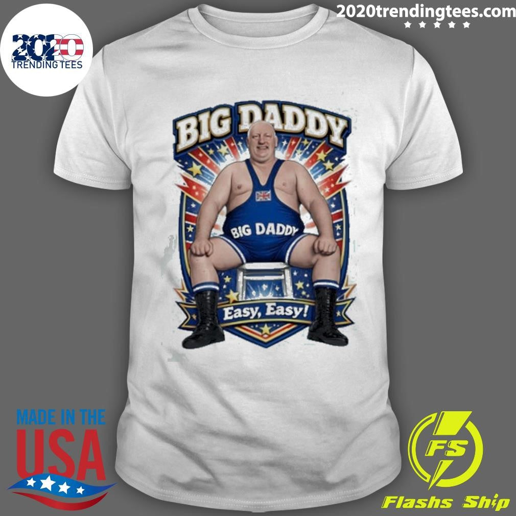 Big Daddy Wrestling Easy Easy Art Shirt Unisex T-shirt, Sweatshirt, Hoodie, Long Sleeve Tee - T-Shirt, Sweatshirt, Hoodie