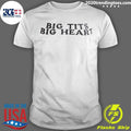 Big Tits Big Heart Humor Shirt Unisex T-shirt, Sweatshirt, Hoodie, Long Sleeve Tee - T-Shirt, Sweatshirt, Hoodie