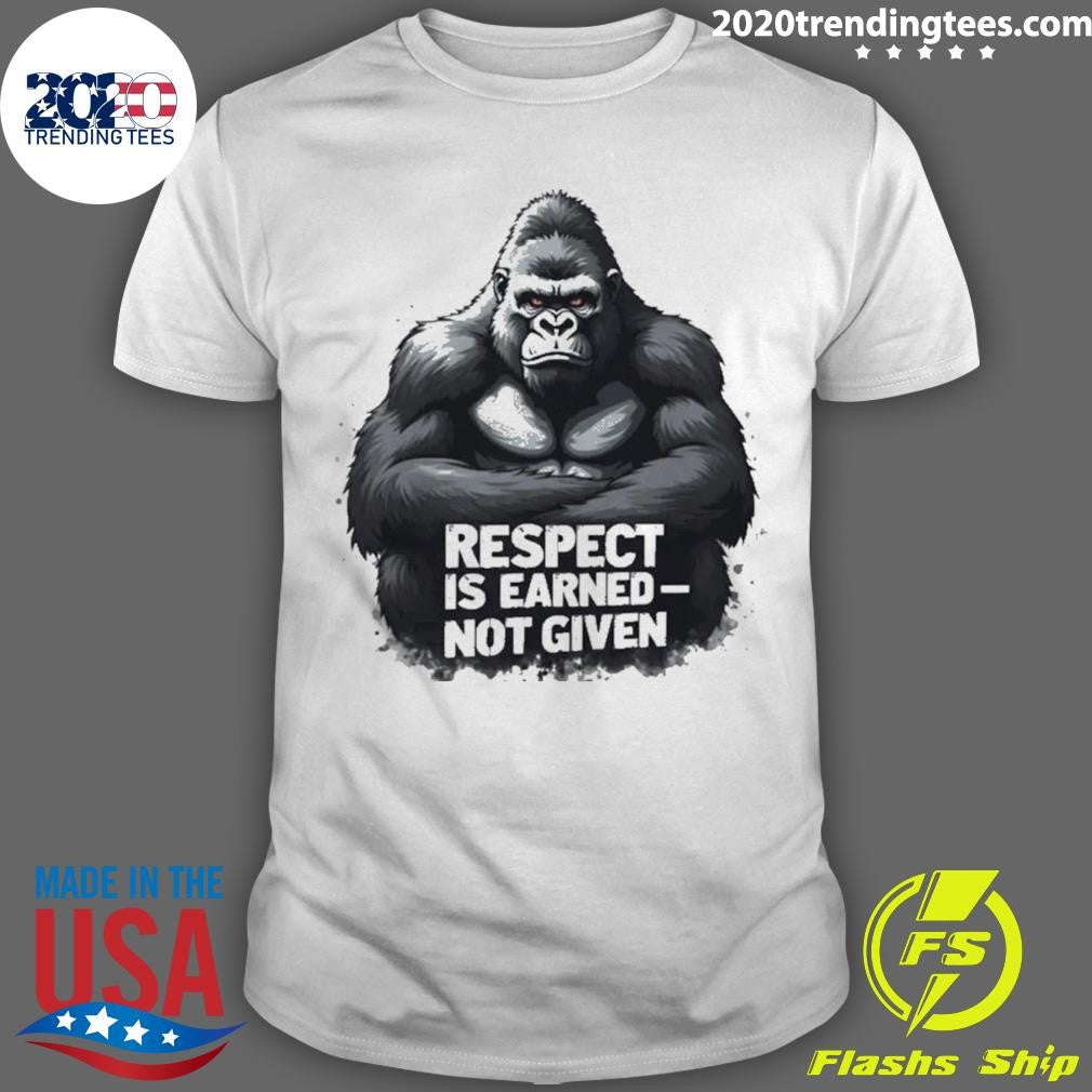 Bigfoot Respect Is Earned Not Given Graphic Shirt Unisex T-shirt, Sweatshirt, Hoodie, Long Sleeve Tee - T-Shirt, Sweatshirt, Hoodie
