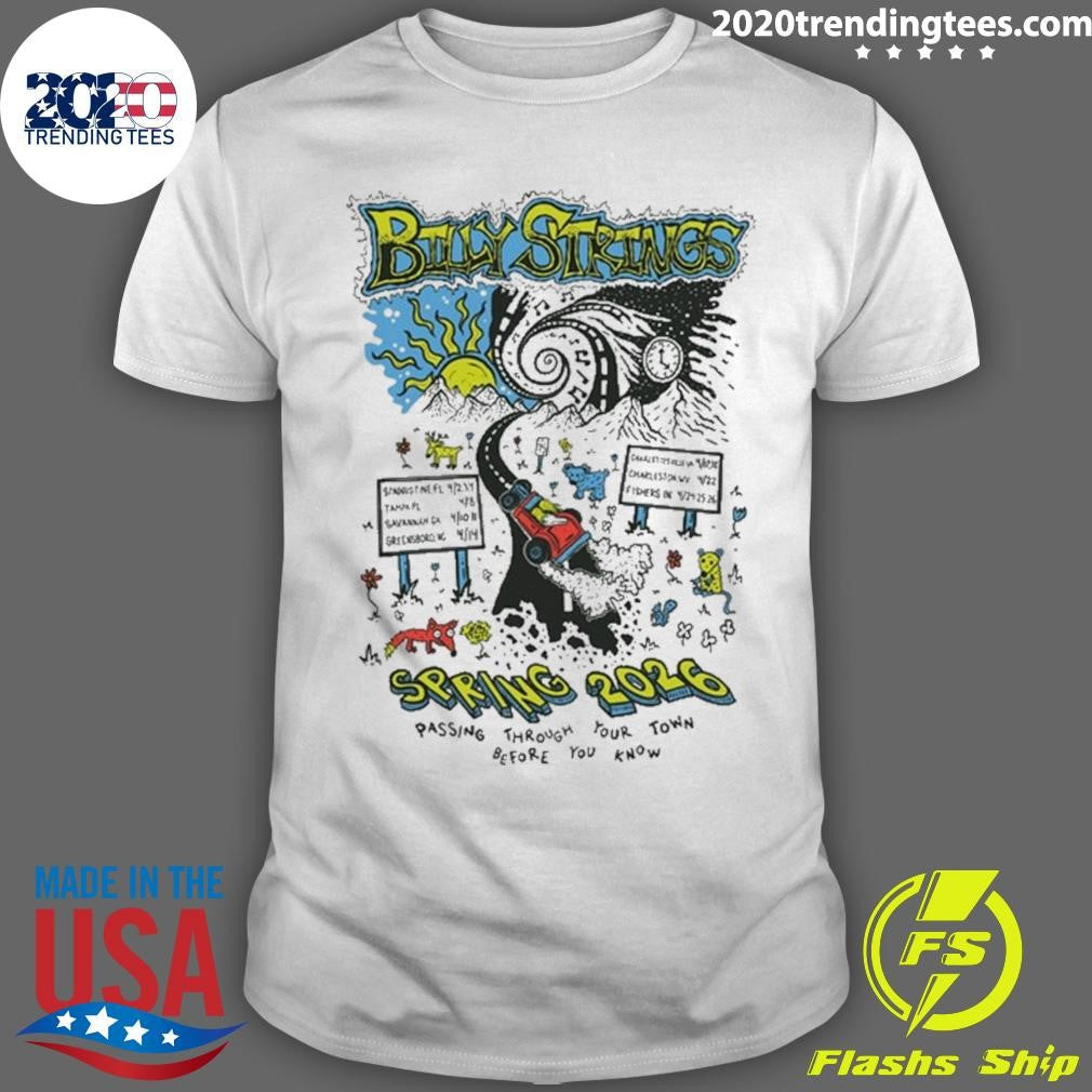 Billy Strings Highway Hypnosis Spring 2026 Passing Through Your Town Before You Know Shirt - T-Shirt, Sweatshirt, Hoodie