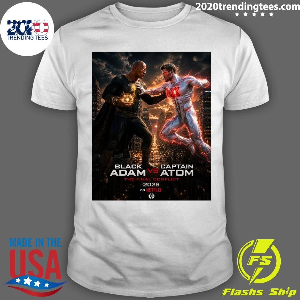 Black Adam vs Captain Atom The Final Conflict 2026 Shirt Unisex T-shirt, Sweatshirt, Hoodie, Long Sleeve Tee - T-Shirt, Sweatshirt, Hoodie