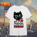 Black Cat Not A Morning Purrson shirt Unisex T-shirt, Sweatshirt, Hoodie, Long Sleeve Tee - T-Shirt, Sweatshirt, Hoodie