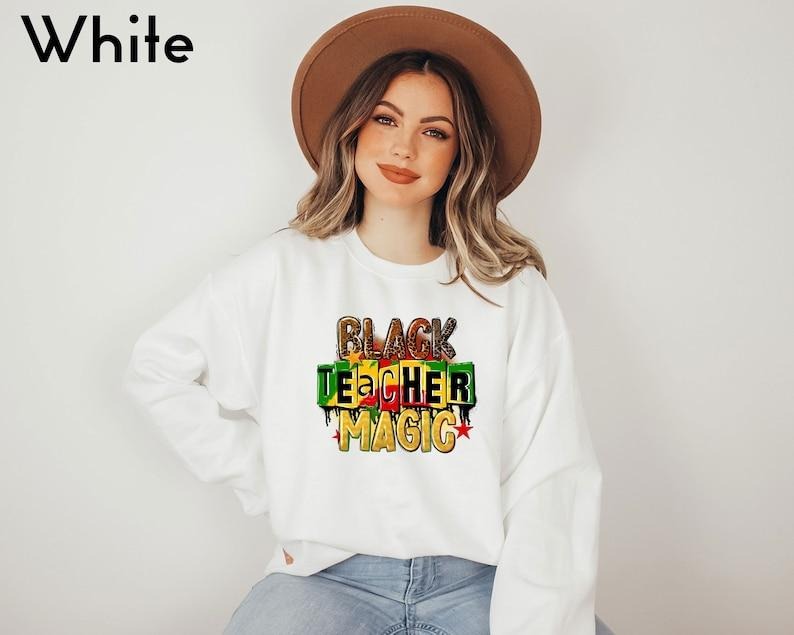 Black Teacher Magic Juneteenth Black History Month BLM Teacher Appreciation T-Shirts, Hoodie, Sweatshirt - T-Shirt, Sweatshirt, Hoodie