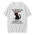 Black Cat You Smell Like Drama Sarcastic Coffee Tee Tshirts Sweater Hoodie Jpg Unisex T-shirt, Sweatshirt, Hoodie, Long Sleeve Tee - T-Shirt, Sweatshirt, Hoodie