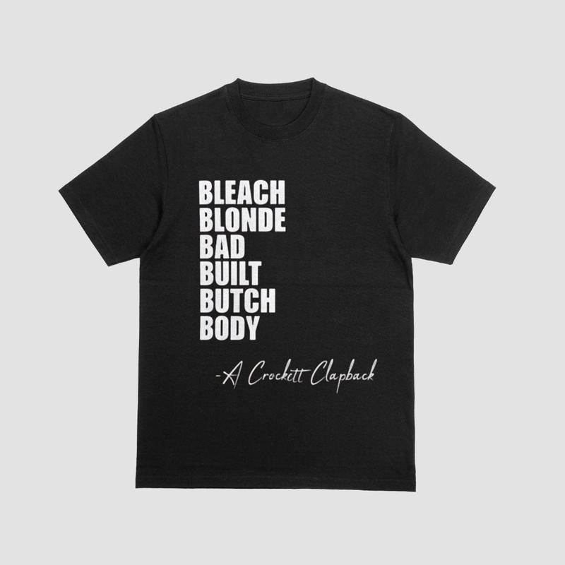 Bleach Blonde Bad Built Botched Body' Shirt Crockett Clapback Bleach Blonde Bad Built Butch Body T-Shirts, Hoodie, Sweatshirt - T-Shirt, Sweatshirt, Hoodie