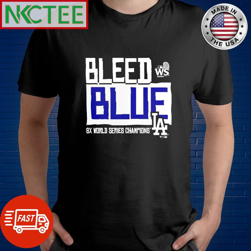 Bleed WS 2024 Blue 8X World Series Champions LA shirt Unisex T-shirt, Sweatshirt, Hoodie, Long Sleeve Tee - T-Shirt, Sweatshirt, Hoodie