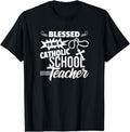 Blessed Be Catholic School Teacher Christian Teaching T-Shirts, Hoodie, Sweatshirt - T-Shirt, Sweatshirt, Hoodie