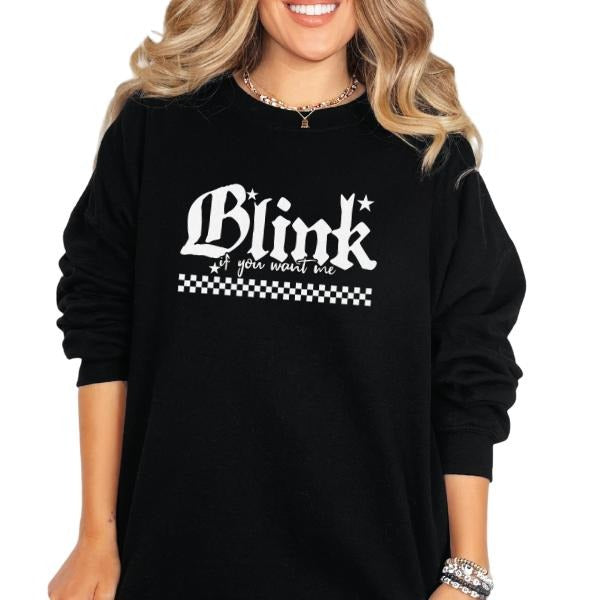 Blink If You Want Me Grunge Casual Streetwear Cotton Fit Skulls T-Shirts, Hoodie, Sweatshirt - T-Shirt, Sweatshirt, Hoodie