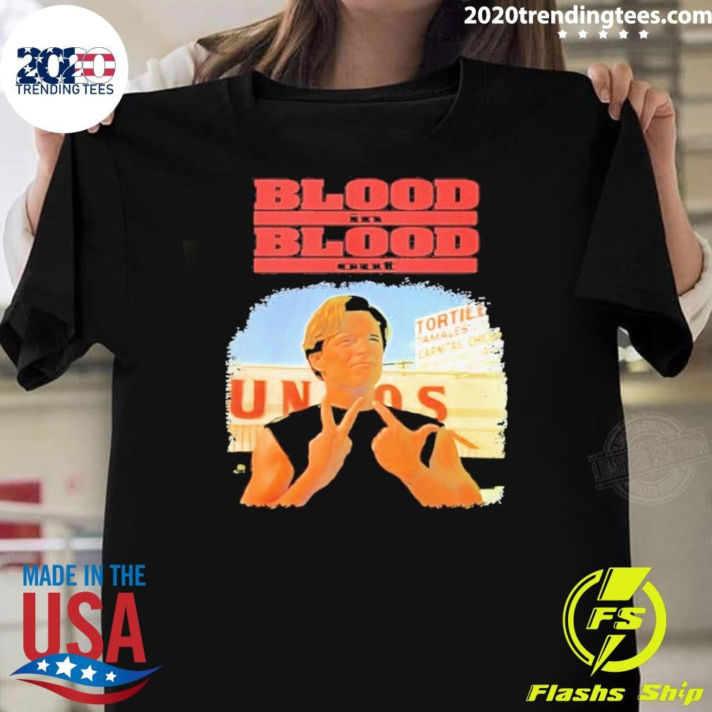 Blood In Blood Out Graphic Shirt Unisex T-shirt, Sweatshirt, Hoodie, Long Sleeve Tee - T-Shirt, Sweatshirt, Hoodie