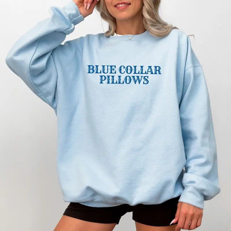 Blue Collar Pillows Funny Blue Collar Wife Blue Collar Wife Funny Blue Collar Girlfriend Funny Wifey Humor Long Sleeve Top Womenswear Soft Cozy Fabric T-Shirts, Hoodie, Sweatshirt - T-Shirt, Sweatshirt, Hoodie
