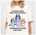 Bluey Nana Shirt Bluey Grandma Nana Shirt Bluey Family Shirt Nana'S House There'S Only One Rule: "Everyone Gets What They Want" Shirt T-Shirts, Hoodie, Sweatshirt - T-Shirt, Sweatshirt, Hoodie