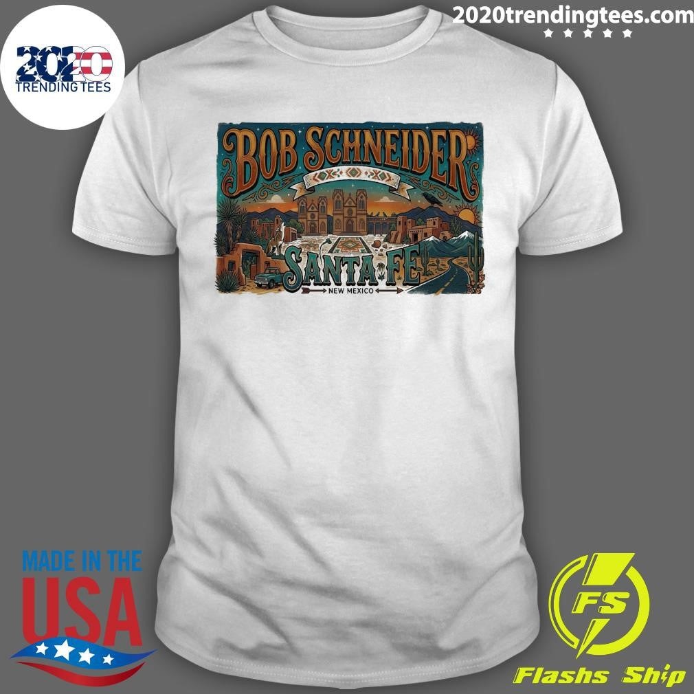 Bob Schneider June 4 2026 Santa Fe Railyard Plaza in Santa Fe New Mexico Shirt Unisex T-shirt, Sweatshirt, Hoodie, Long Sleeve Tee - T-Shirt, Sweatshirt, Hoodie