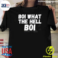 Boi What The Hell Boi 2026 Tee Shirt Unisex T-shirt, Sweatshirt, Hoodie, Long Sleeve Tee - T-Shirt, Sweatshirt, Hoodie