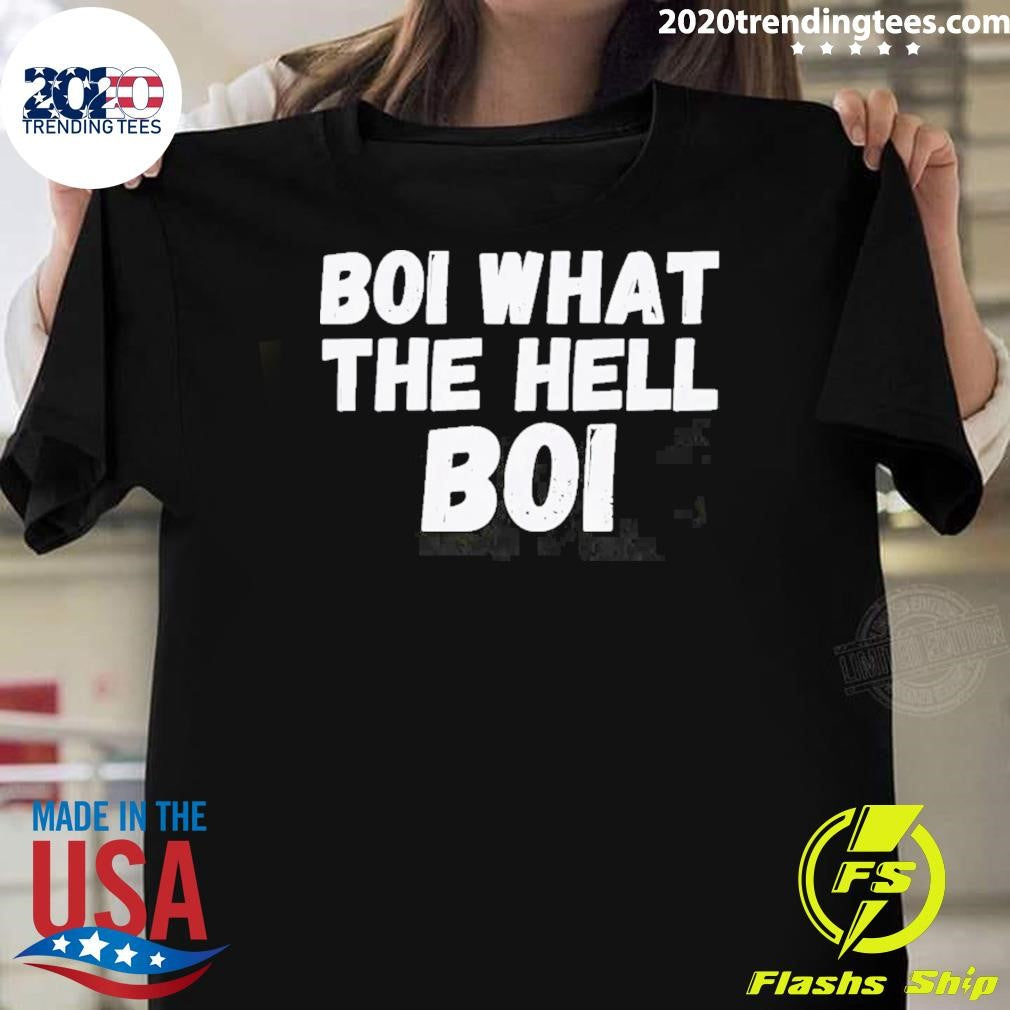 Boi What The Hell Boi 2026 Tee Shirt Unisex T-shirt, Sweatshirt, Hoodie, Long Sleeve Tee - T-Shirt, Sweatshirt, Hoodie