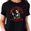 Bold Tatted Woman Holding Kn1fe 'I Found Your Kn1fe Was My Back' Edgy Strong Tattoo Art Statement Shirt Unique Revenge Fierce Standout Cotton Perfect T-Shirts, Hoodie, Sweatshirt - T-Shirt, Sweatshirt, Hoodie