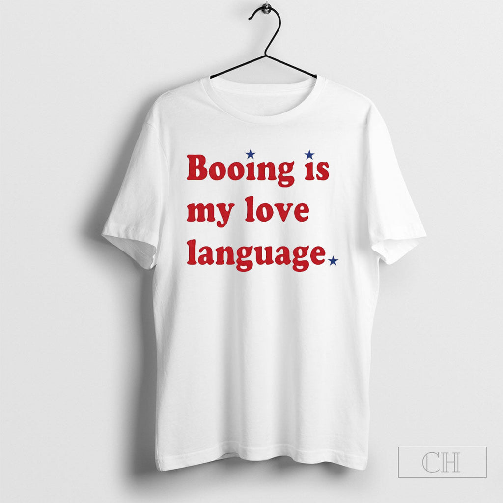 Booing Is My Love Language Unisex T-shirt, Sweatshirt, Hoodie, Long Sleeve Tee - T-Shirt, Sweatshirt, Hoodie