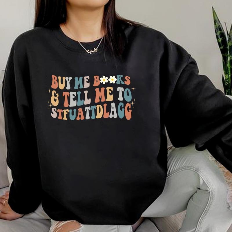 Book Club Buy Me Books Tell Me STFUAATDLAGG Book Lovers Cute Bookworm Reading Book Shirt T-Shirts, Hoodie, Sweatshirt - T-Shirt, Sweatshirt, Hoodie