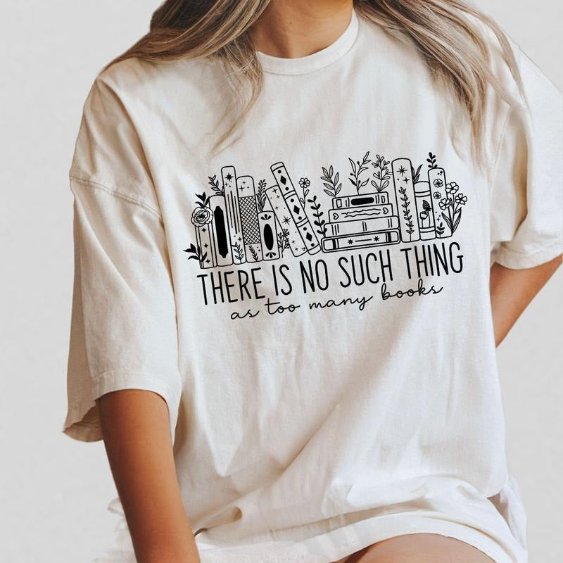 Book Lovers Shirt There Is No Such Thing As Too Many Books Shirt Bookshelf Flower Shirt Book Floral Minimalist Book Retro Book Shirt Book Lover Bookworm Reading Book Shirts Reading Teacher Shirt Librarian Shirt Top T-Shirts, Hoodie, Sweatshirt - T-Shirt, Sweatshirt, Hoodie