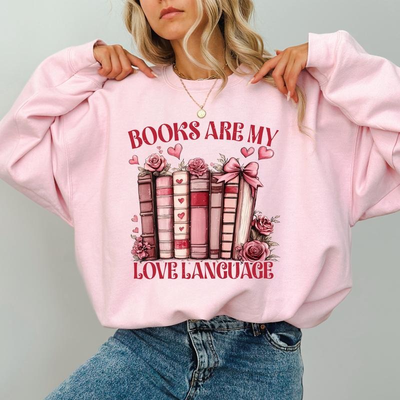 Books Are My Love Language Reading Long Sleeves Valentine Book Lover Bookish Soft Cotton Womenswear T-Shirts, Hoodie, Sweatshirt - T-Shirt, Sweatshirt, Hoodie